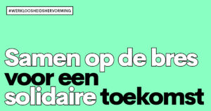 Hervorming werkloosheidsverzekering: de wet is gestemd, maar dat houdt ons niet tegen
